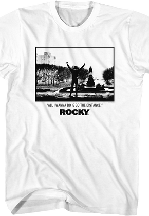 All I Wanna Do Is Go The Distance Rocky T-Shirt