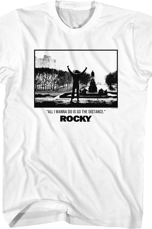 All I Wanna Do Is Go The Distance Rocky T-Shirt