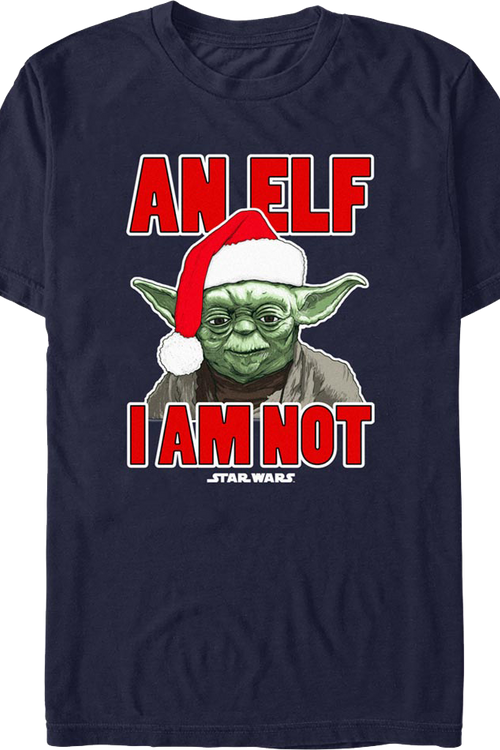 An Elf I Am Not Yoda Star Wars T-Shirt