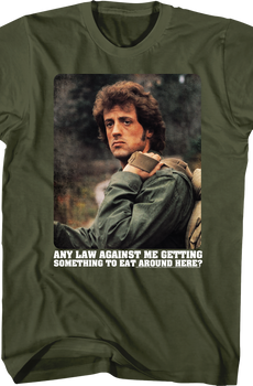Any Law Against Me Getting Something To Eat Rambo T-Shirt