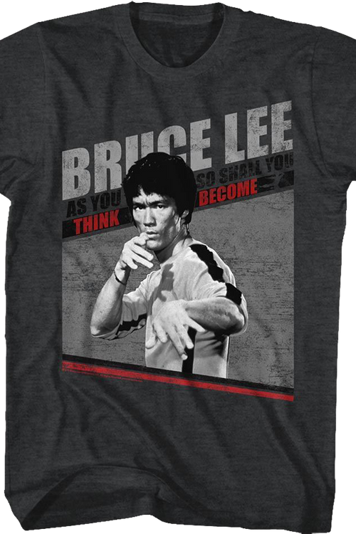 As You Think So Shall You Become Bruce Lee T-Shirt