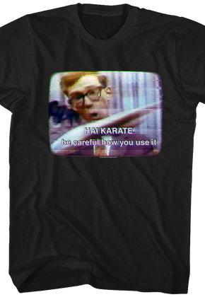 Be Careful How You Use It Hai Karate T-Shirt