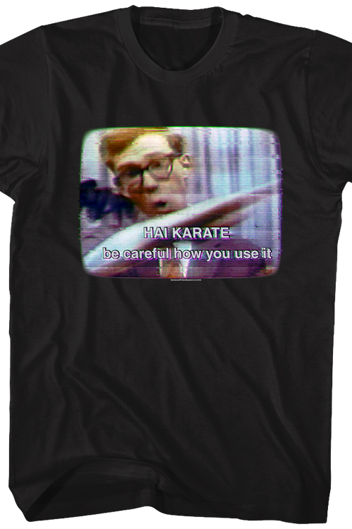 Be Careful How You Use It Hai Karate T-Shirt