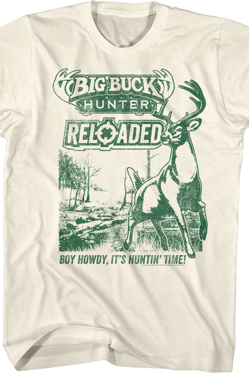 Boy Howdy It's Huntin' Time Big Buck Hunter Reloaded T-Shirt