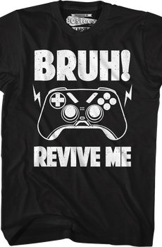 Bruh Revive Me T-Shirt