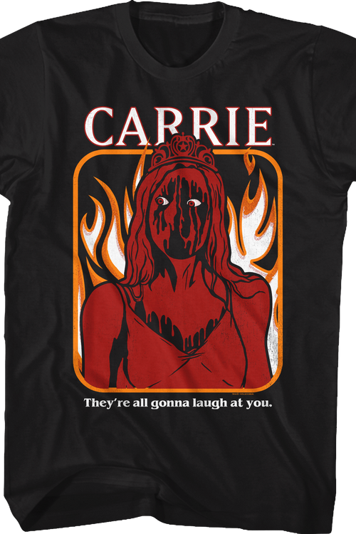 Carrie They're All Gonna Laugh At You T-Shirt