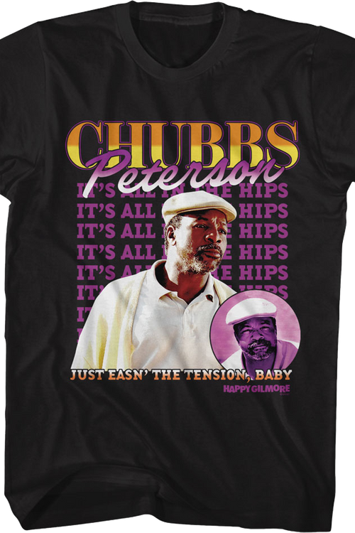 Chubbs Peterson It's All In The Hips Happy Gilmore T-Shirt