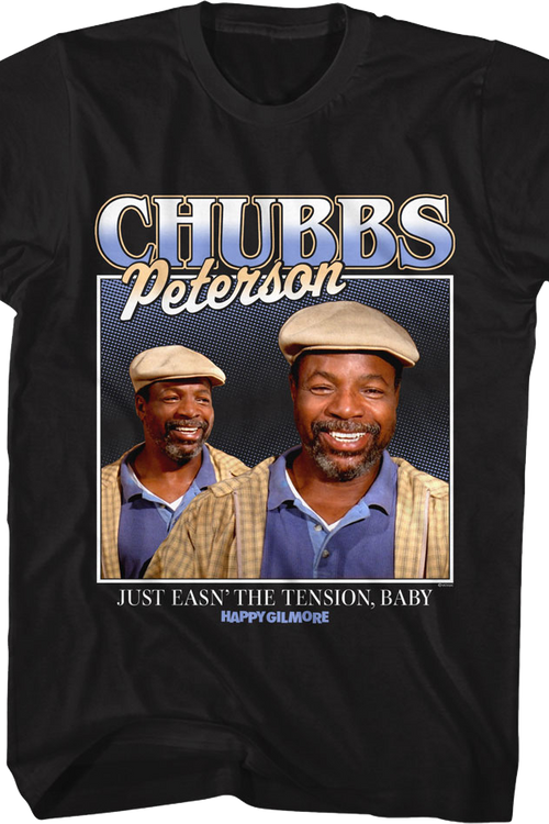 Chubbs Peterson Just Easn' The Tension Happy Gilmore T-Shirt