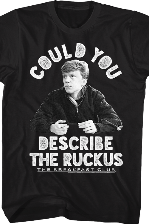 Describe The Ruckus Breakfast Club T-Shirt