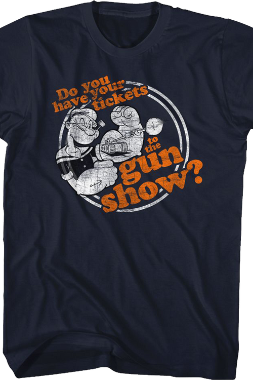 Do You Have Your Tickets To The Gun Show Popeye T-Shirt