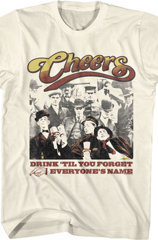 Drink 'Til You Forget Everyone's Name Cheers T-Shirt