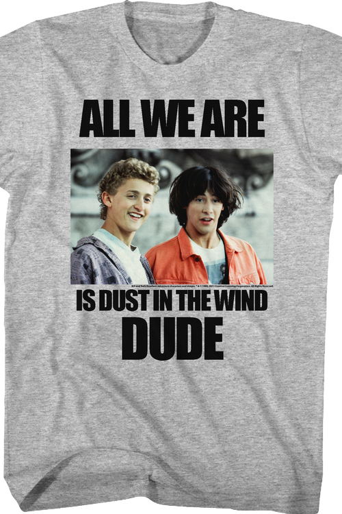 Dust In The Wind Bill and Ted T-Shirt