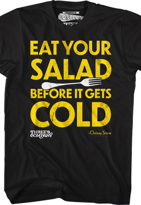 Eat Your Salad Before It Gets Cold Three's Company T-Shirt