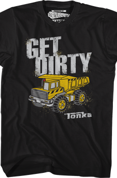 Get Dirty Tonka T-Shirt