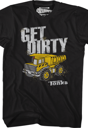 Get Dirty Tonka T-Shirt