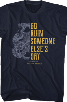 Go Ruin Someone Else's Day Yellowstone T-Shirt