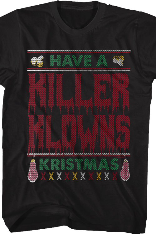 Have A Killer Klowns Kristmas Killer Klowns From Outer Space T-Shirt