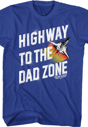 Highway To The Dad Zone Top Gun T-Shirt