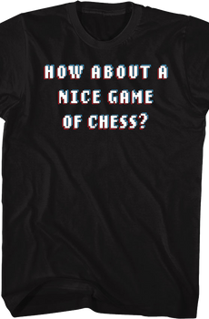 How About A Nice Game Of Chess Front & Back WarGames T-Shirt