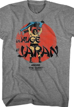 Huge In Japan Andre The Giant T-Shirt