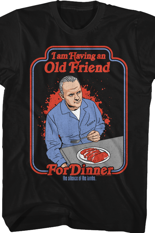 I Am Having An Old Friend For Dinner Silence Of The Lambs T-Shirt