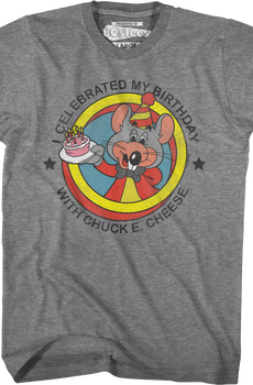 I Celebrated My Birthday With Chuck E. Cheese T-Shirt