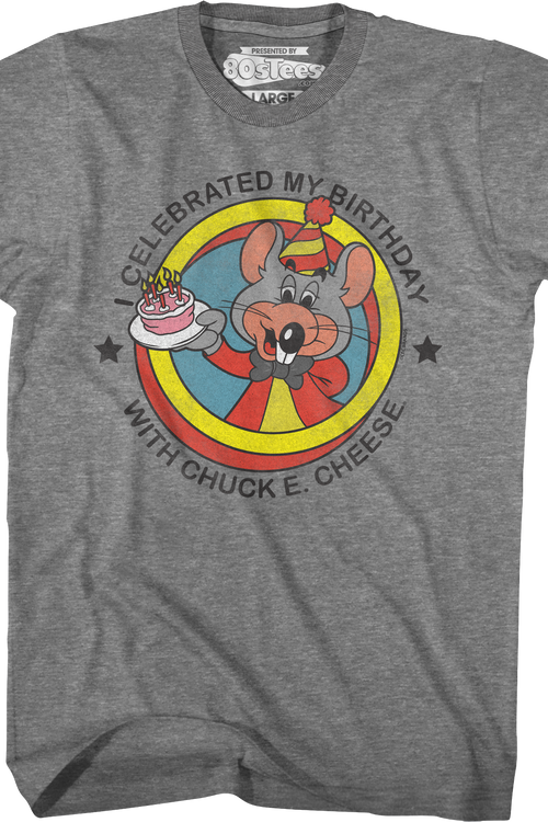 I Celebrated My Birthday With Chuck E. Cheese T-Shirt