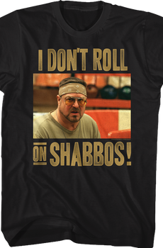 I Don't Roll On Shabbos Big Lebowski T-Shirt