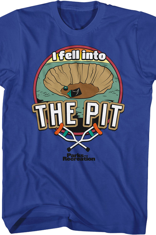 I Fell Into The Pit Parks And Recreation T-Shirt