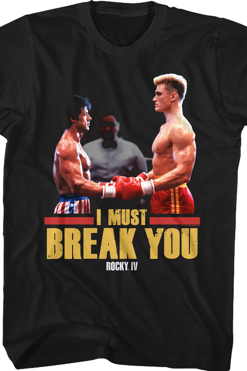 I Must Break You Rocky T-Shirt