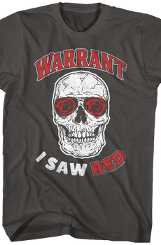 I Saw Red Warrant T-Shirt