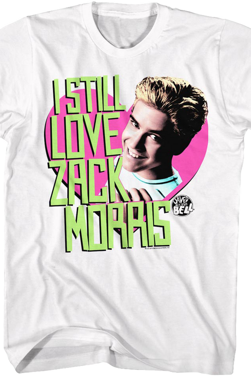 I Still Love Zack Morris Saved By The Bell T-Shirt