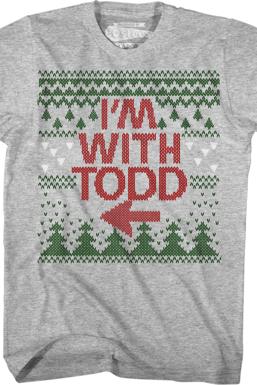 I'm With Todd Christmas Vacation T-Shirt