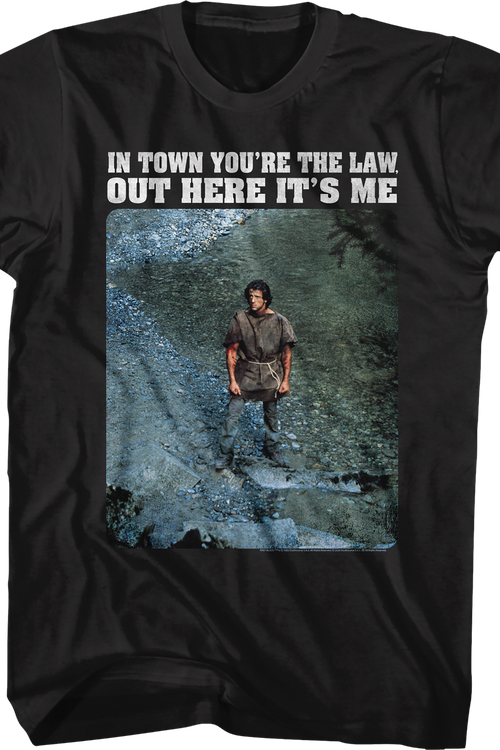 In Town You're The Law Out Here It's Me Rambo T-Shirt