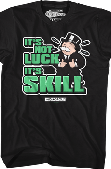 It's Not Luck It's Skill Monopoly T-Shirt