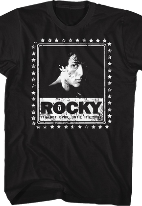 It's Not Over Until It's Over Rocky T-Shirt