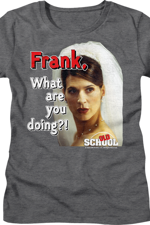 Womens Frank What Are You Doing Old School Shirt