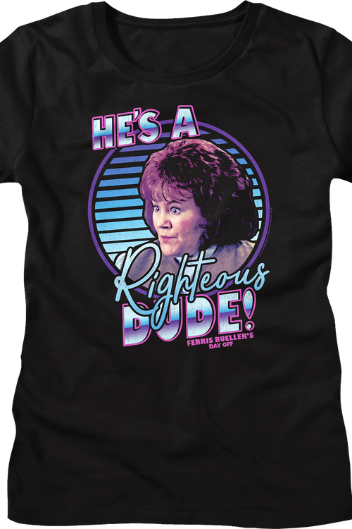 Womens Retro He's A Righteous Dude Ferris Bueller's Day Off Shirt