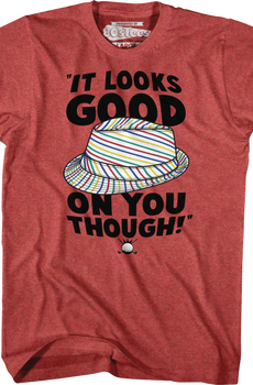 Looks Good On You Caddyshack T-Shirt