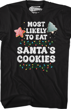 Most Likely To Eat Santa's Cookies T-Shirt