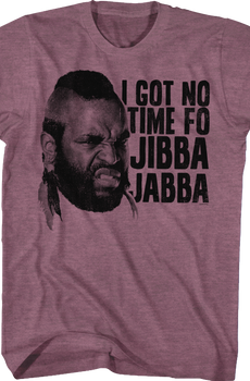 Mr. T Jibba Jabba T-Shirt
