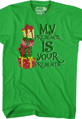 My Presence Is Your Presents T-Shirt