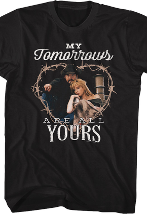 My Tomorrows Are All Yours Yellowstone T-Shirt