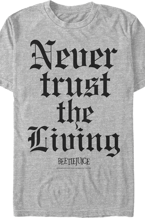 Never Trust the Living Beetlejuice T-Shirt