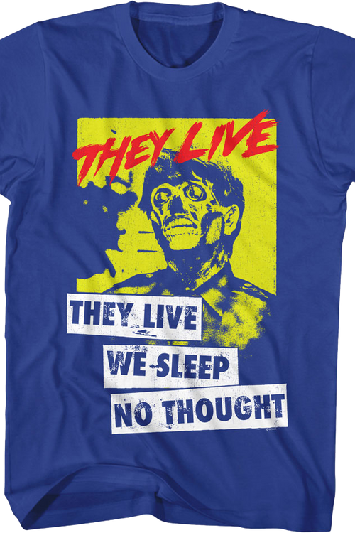 No Thought They Live T-Shirt