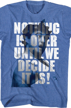 Nothing Is Over Until We Decide It Is Animal House T-Shirt