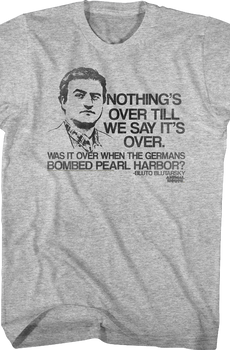 Nothings Over Animal House Shirt