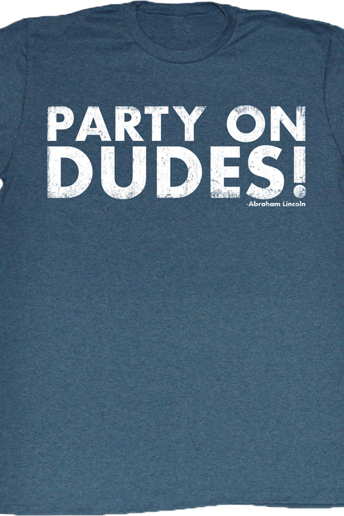 Party On Dudes Bill and Ted T-Shirt