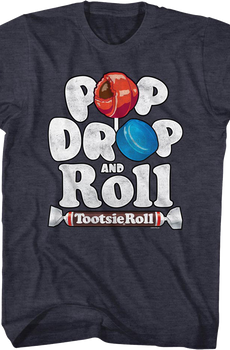 Pop Drop And Roll Tootsie Pop T-Shirt