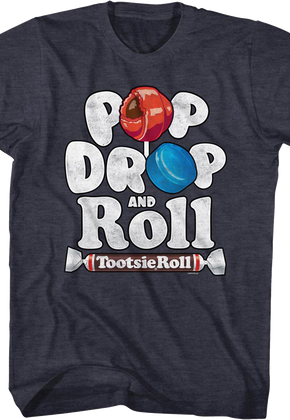 Pop Drop And Roll Tootsie Pop T-Shirt